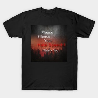 Pleade Silence Your Hate Speech T-Shirt